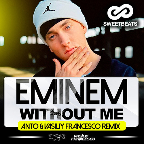 Eminem - Without Me (Anto & Vasiliy Francesco Remix)