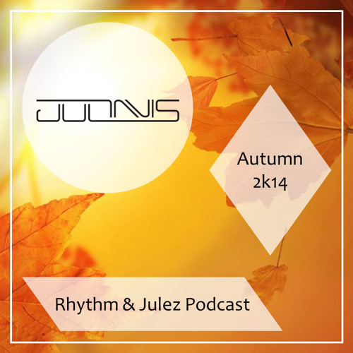 Rhythm & Julez Podcast (Autumn 2k14)