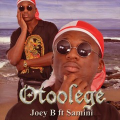 Joey B - "Otoolege" feat. Samini