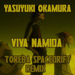 Yasuyuki Okamura - Viva Namida (Toreba Spacedrift Remix) (Free Download in Buy Link)