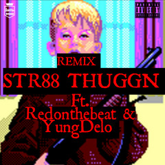 Kyng Ron-Str88 Thuggin ( Remix)Ft. RedOnTheBeat, Yung Delo