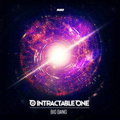 Intractable One  - Big Bang