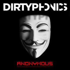 Dirtyphonics - Anonymous