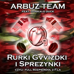 Arbuz Team & Donkald Duck - Pierdolniecie (Donkald Mix)