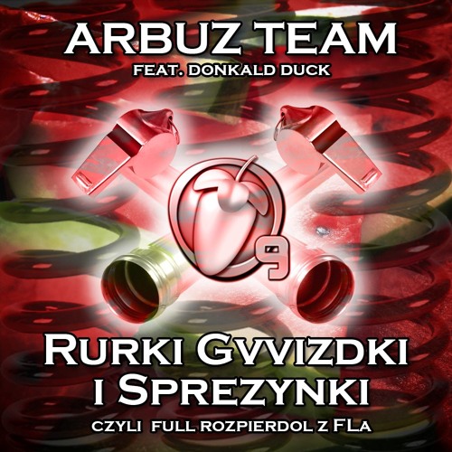 Arbuz Team & Donkald Duck - Pierdolniecie (Donkald Mix)