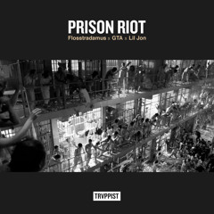 Flosstradamus x GTA x Lil Jon - Prison Riot (TRVPPIST Bootleg)