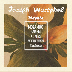 Mozambo, Pakem & Kungs - Soulmate (Joseph Westphal Remix) // Free Download