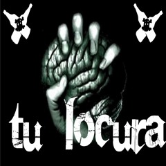 Pasacalles - Tu Locura