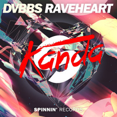 DVBBS - Raveheart [Kanda Remix] BUY = FREE DOWNLOAD