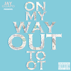 Jay Guapo - On My Way (Outta Town)