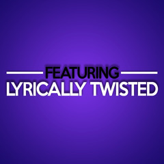 Featuring Lyrically Twisted