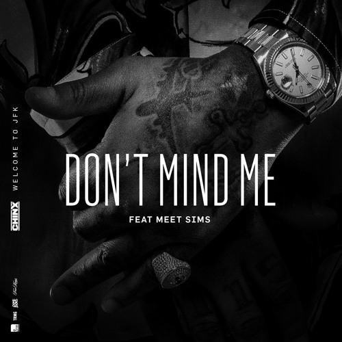 Chinx "Don't Mind Me"