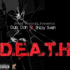 Shizzy ft Dah Dah ( Death )