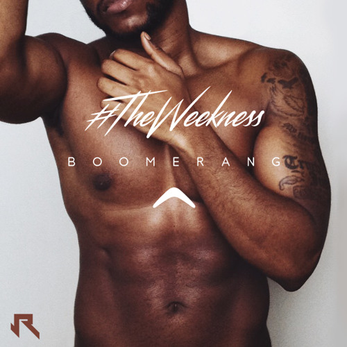 #TheWeekness - Boomerang