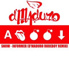 Snow - Informer (D'Maduro Rudeboy Remix)**FREE DOWNLOAD**