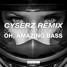 Sander van Doorn - Oh, Amazing Bass (CyserZ Remix)