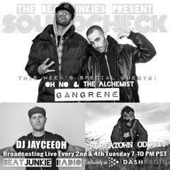 Soundcheck Ep. 11 (7.22.15) with  Gangrene, Koreatown Oddity, Dj Jayceeoh, & Warren G