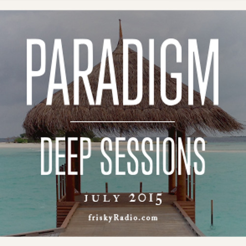 Paradigm Deep Sessions  July  2015 Miss Disk