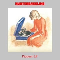 IP-161 HunterBassline 'Pioneer LP' / Soviet DJ