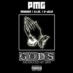PMG (Miskeen x H.I.M. x C-Jilla) - Gods (Prod. SB95)