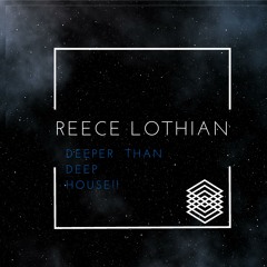 Deeper Than Deep House By Reece Lothian
