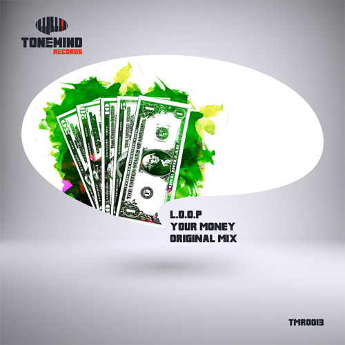 L.O.O.P - Your Money (Original Mix) (OUT NOW)