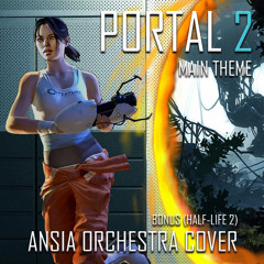 Portal 2  - Main Theme (Ansia Orchestra Cover) (Bonus - Half - Life 2)