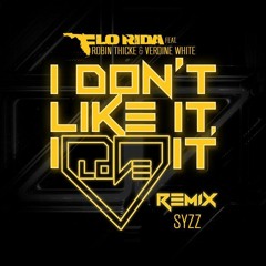 Flo Rida Ft. Robin Thicke & Verdine White - I Don't Like It, I Love It (Syzz Remix)[HOA #222 rip]