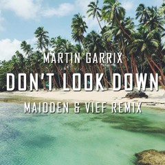 Martin Garrix - Don't Look Down (Maidden & Vief Remix)