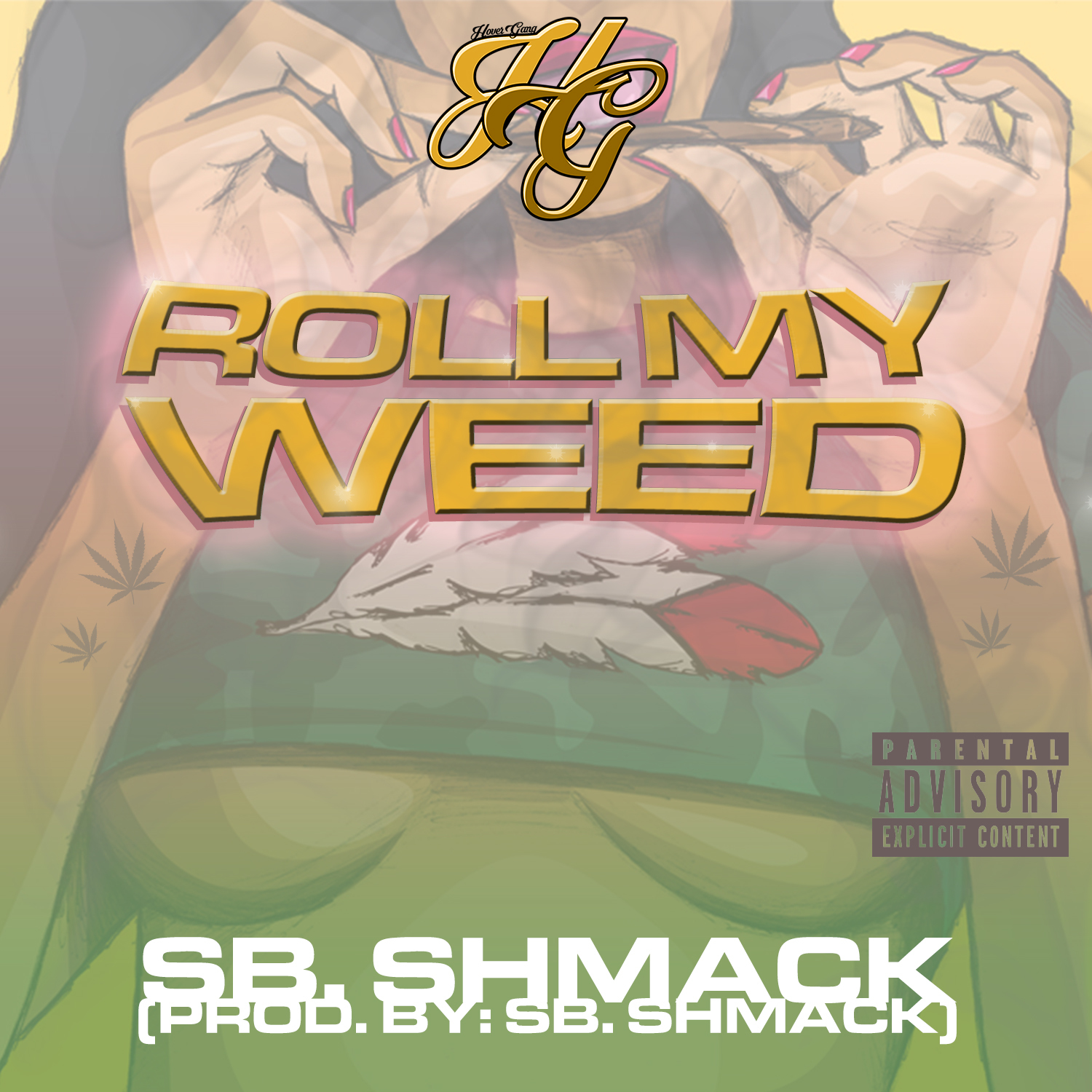 SB Schmack - Roll My Weed [Thizzler Exclusive]