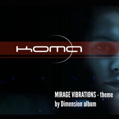 Mirage vibrations, next mission is waiting /THEME/ by KOMA