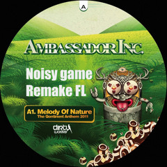 Ambassador Inc - Melody Of Nature [The Qontinent Anthem 2011] (Noisy game Remake FL)