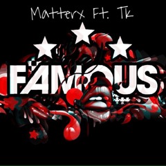 Famous Matterx Ft. TK (R.I.C.O remix)