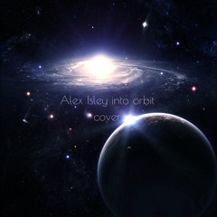 Into Orbit (Alex Isley Cover)