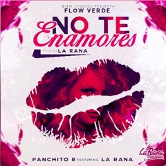 96 - NO TE ENAMORES - PANCHO R Ft LA RANA - (EDIT DJ LUIXZ 2015)