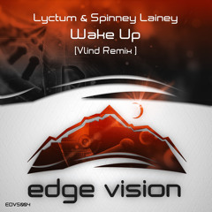 Lyctum & Spinney Lainey - Wake Up (Vlind Remix)[Edge Vision]