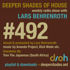Deeper Shades Of House #492 w/ guest mix by TREV THE JAPANESE