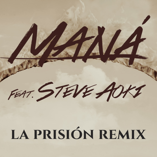 Mana- La Prision (Steve Aoki Remix)