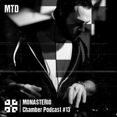 Monasterio Chamber Podcast #13 MTD