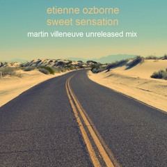 Etienne Ozborne - Sweet Sensation (Martin Villeneuve unreleased remix) FREE DOWNLOAD