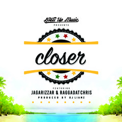 Closer - Jagarizzar & Raggadat Cris
