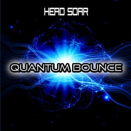 Head Soar - Quantum Bounce Mixtape (Euphoric.Net Exclusive)