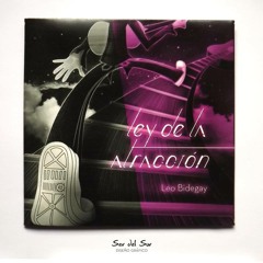 Leo Bidegay - Ley De La Atracción