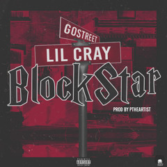 Lil Cray - Block Star (Prod. by PTheArtist)