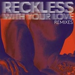 Azari & III - Reckless (With Your Love) (Bensley Remix)