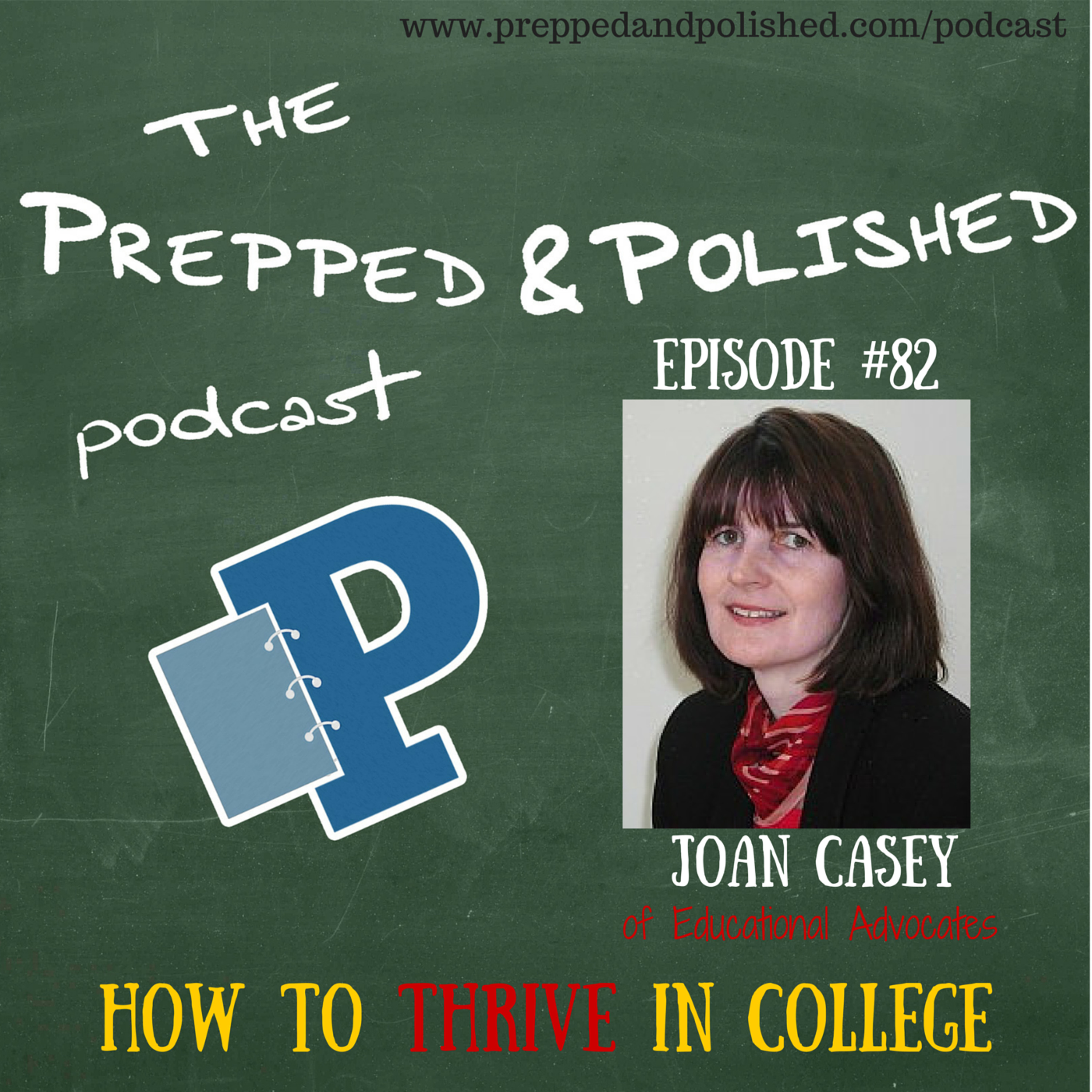 P&P Episode 82: Joan Casey  "How to Thrive in College" episode artwork