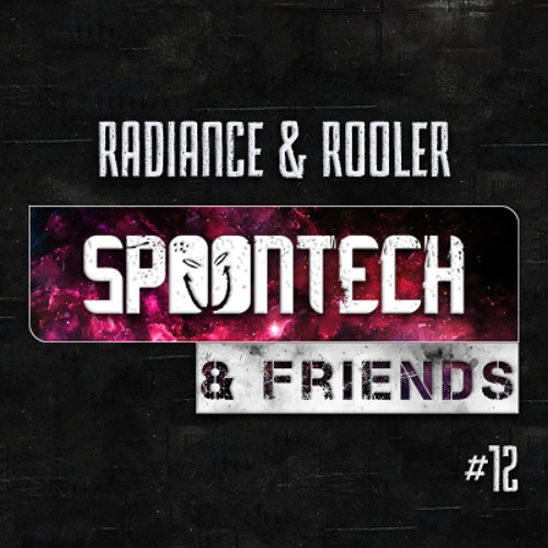 Spoontech & Friends Podcast #12 [Radiance & Rooler]