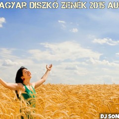 ♫ Legjobb Magyar Diszkó Zenék 2015 Augusztus ♫