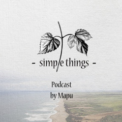 Simple Things Podcast by Mapu