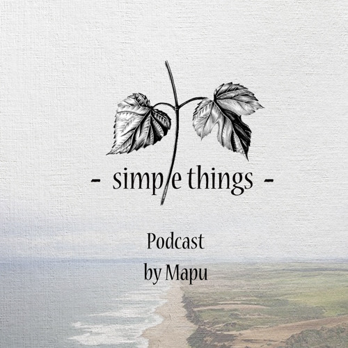 Simple Things Podcast by Mapu